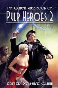 Cover image for The Alchemy Press Book of Pulp Heroes 2