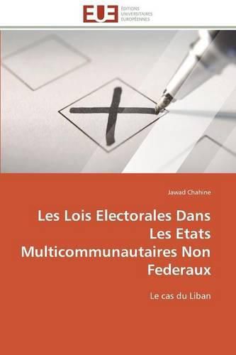 Cover image for Les Lois Electorales Dans Les Etats Multicommunautaires Non Federaux