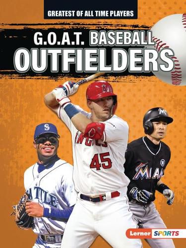 G.O.A.T. Baseball Outfielders