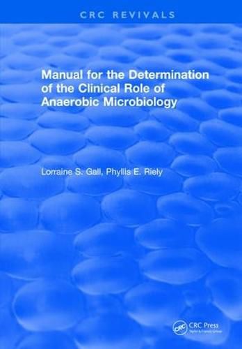 Cover image for Manual for the Determination of the Clinical Role of Anaerobic Microbiology