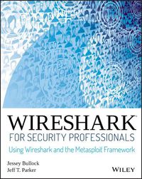 Cover image for Wireshark for Security Professionals: Using Wireshark and the Metasploit Framework