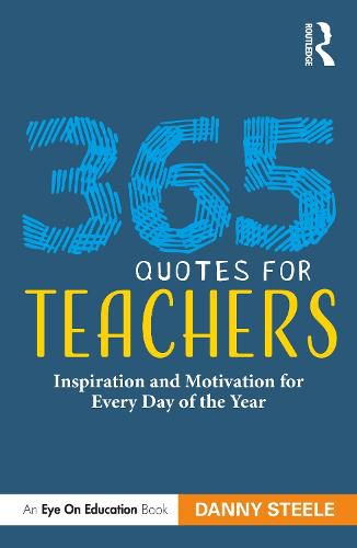 Cover image for 365 Quotes for Teachers: Inspiration and Motivation for Every Day of the Year