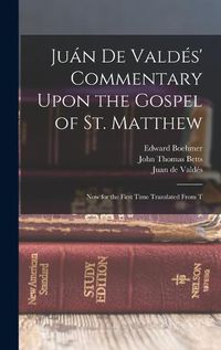Cover image for Juan de Valdes' Commentary Upon the Gospel of St. Matthew