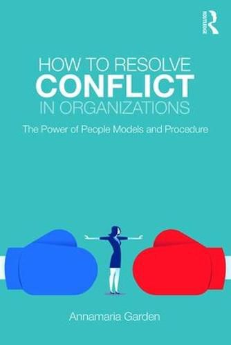 Cover image for How to Resolve Conflict in Organizations: The Power of People Models and Procedure