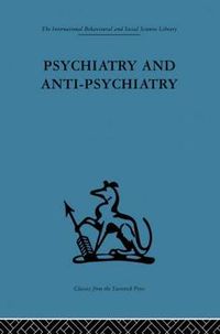 Cover image for Psychiatry and Anti-Psychiatry