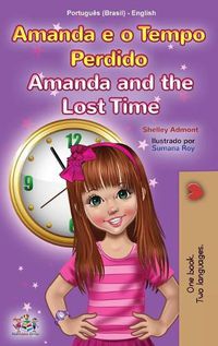 Cover image for Amanda and the Lost Time (Portuguese English Bilingual Children's Book -Brazilian)