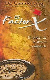 Cover image for El Factor X: El Poder de la Accion Enfocada