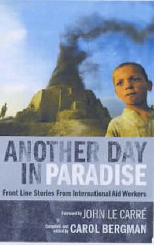 Another Day in Paradise: Front Line Stories from International Aid Workers