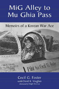 Cover image for Mig Alley to Mu Ghia Pass: Memoirs of a Korean War Ace