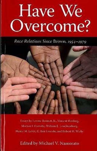 Cover image for Have We Overcome?: Race Relations Since Brown, 1954-1979