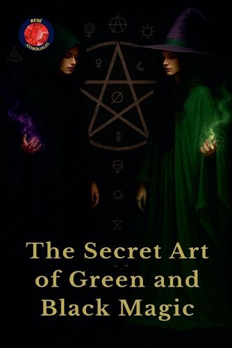 Cover image for The Secret Art of Green and Black Magic