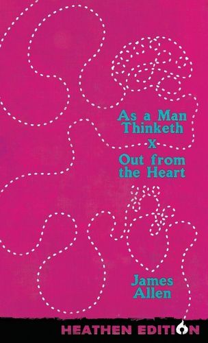 Cover image for As a Man Thinketh X Out from the Heart (Heathen Edition)