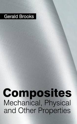 Cover image for Composites: Mechanical, Physical and Other Properties