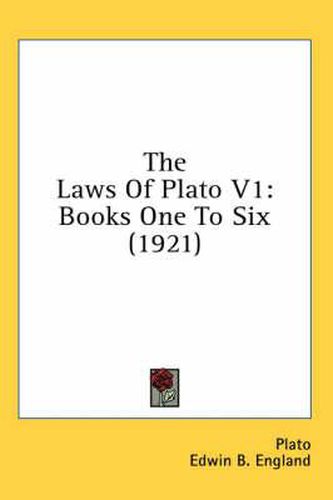 Cover image for The Laws of Plato V1: Books One to Six (1921)