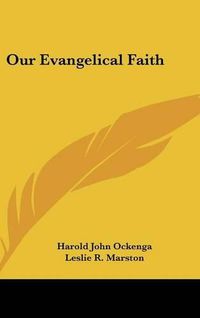 Cover image for Our Evangelical Faith