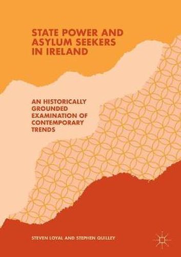 State Power and Asylum Seekers in Ireland: An Historically Grounded Examination of Contemporary Trends