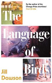 Cover image for The Language of Birds: the novel inspired by the Lord Lucan affair