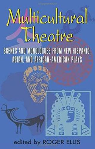 Cover image for Multicultural Theatre: Scenes & Monologs from New Hispanic, Asian & African-American Plays