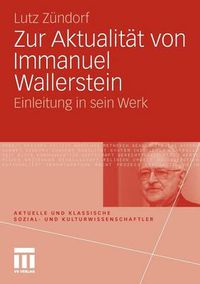 Cover image for Zur Aktualiteat Von Immanuel Wallerstein: Einleitung in Sein Werk