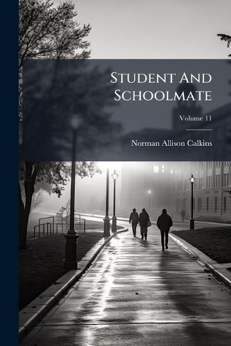 Cover image for Student and Schoolmate, Volume 11