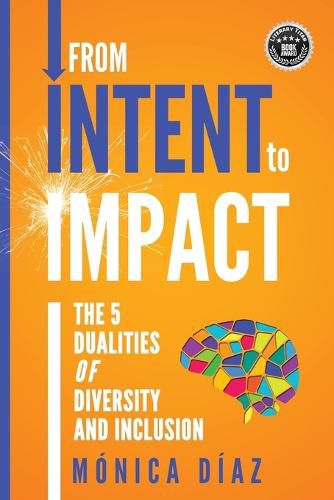 Cover image for From INTENT to IMPACT: The 5 Dualities of Diversity and Inclusion