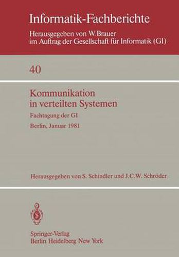 Cover image for Kommunikation in Verteilten Systemen: Fachtagung Der Gi, Berlin, 27.-30. Januar 1981