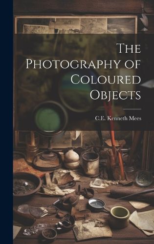 Cover image for The Photography of Coloured Objects