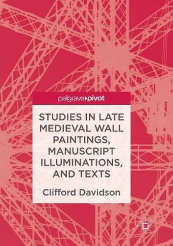 Cover image for Studies in Late Medieval Wall Paintings, Manuscript Illuminations, and Texts