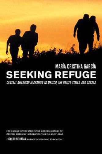 Cover image for Seeking Refuge: Central American Migration to Mexico, the United States, and Canada