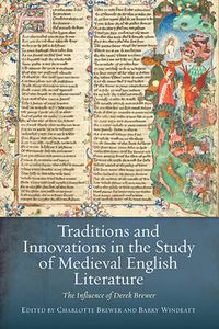 Cover image for Traditions and Innovations in the Study of Medieval English Literature: The Influence of Derek Brewer