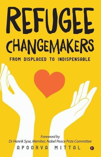 Cover image for Refugee Changemakers: From Displaced to Indispensable