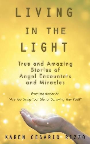 Cover image for Living in the Light: True and Amazing Stories of Angel Encounters and Miracles