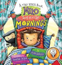 Cover image for Milo Does Not Like Mornings: A Tiny Ninja Book