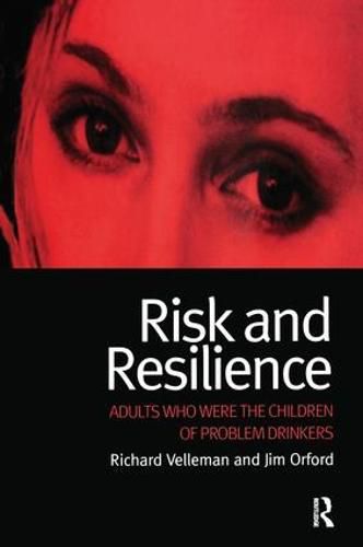 Cover image for Risk and Resilience: Adults Who Were the Children of Problem Drinkers