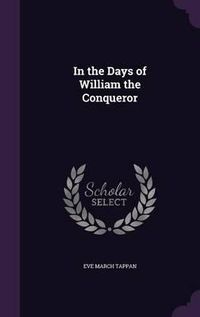 Cover image for In the Days of William the Conqueror