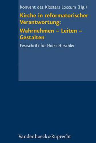 Cover image for Kirche in Reformatorischer Verantwortung: Wahrnehmen - Leiten - Gestalten: Festschrift Fur Horst Hirschler