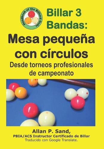 Cover image for Billar 3 Bandas - Mesa Peque a Con C rculos: Desde Torneos Profesionales de Campeonato