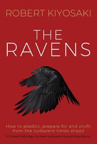 Cover image for The Ravens: How to prepare for and profit from the turbulent times ahead