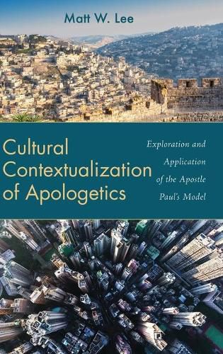 Cultural Contextualization of Apologetics: Exploration and Application of the Apostle Paul's Model