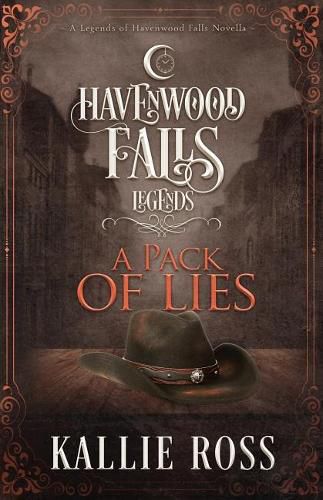 A Pack of Lies: (a Legends of Havenwood Falls Novella)