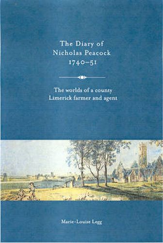 Cover image for The Diary of Nicholas Peacock, 1740-51: The Worlds of a County Limerick Farmer and Agent