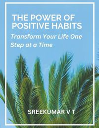 Cover image for The Power of Positive Habits