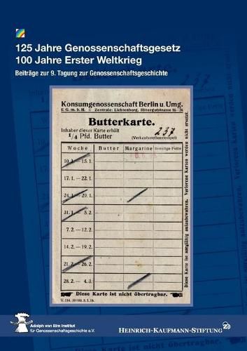 Cover image for 125 Jahre Genossenschaftsgesetz 100 Jahre Erster Weltkrieg: Beitrage zur 9. Tagung zur Genossenschaftsgeschichte am 7. - 8. November 2014 im Hamburger Gewerkschaftshaus