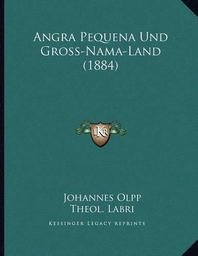 Cover image for Angra Pequena Und Gross-Nama-Land (1884)