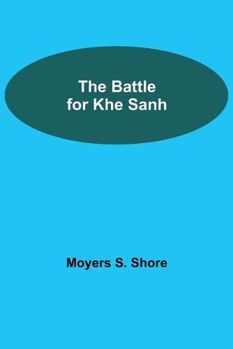 Cover image for The Battle For Khe Sanh