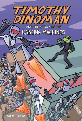Cover image for Timothy Dinoman and the Attack of the Dancing Machines