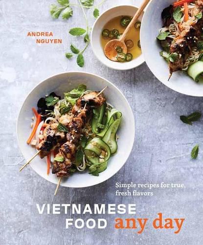 Cover image for Vietnamese Food Any Day: Simple Recipes for True, Fresh Flavors
