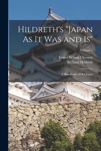 Cover image for Hildreth's "Japan As It Was and Is"