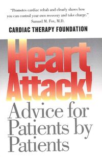 Cover image for Heart Attack!: Advice for Patients by Patients