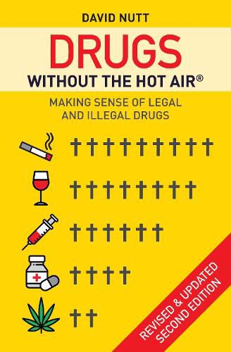 Drugs without the hot air: Making Sense of Legal and Illegal Drugs